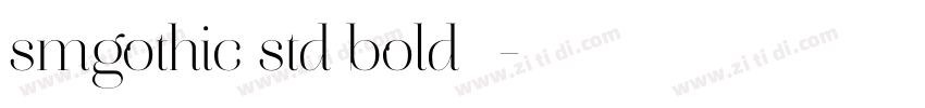 smgothic std bold粗体字体转换